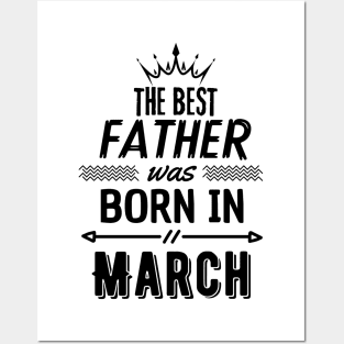 The best father was born in march Posters and Art